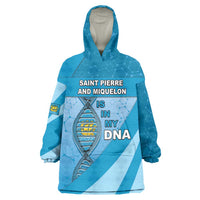 Saint Pierre And Miquelon Is In My DNA Wearable Blanket Hoodie - Wonder Print Shop