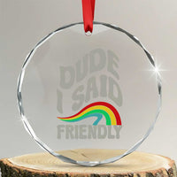 Dude I Said Friendly Crystal Glass Ornament Funny Gamer Quote - Wonder Print Shop