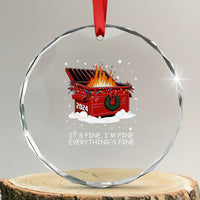 Dumpster Fire Crystal Glass Ornament Everythings Fine Funny Christmas TS10