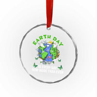 Earth Day Is Every Day Crystal Glass Ornament Now More Than Ever TS02