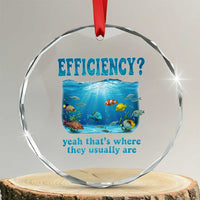 Efficiency Is Fish In Sea Funny Fish Pun Dad Joke Crystal Glass Ornament Yeah Thats Where They Usually Are Marine Life Ocean Humor