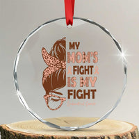Endometrial Cancer Support Crystal Glass Ornament My Moms Fight My Fight