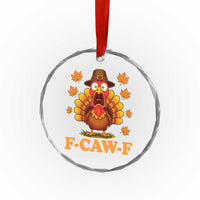 F-Caw-F Funny Turkey Crystal Glass Ornament Happy Thanksgiving Day Autumn Family Dinner - Wonder Print Shop