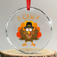 F-Caw-F Funny Turkey Crystal Glass Ornament Happy Thanksgiving Day Family Dinner - Wonder Print Shop