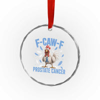 F-Caw-F Prostate Cancer Awareness Chicken Crystal Glass Ornament Funny Blue Ribbon Support