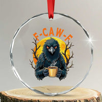 F Caw F Raven Coffee Crystal Glass Ornament Funny Halloween Sarcastic Gothic Bird with Attitude TS02