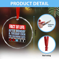 Fact Of Life Even The Calendar Says WTF Crystal Glass Ornament Funny Sarcastic Workplace Weekday Humor