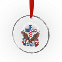 Faith Freedom 250 Years Patriotic Eagle Crystal Glass Ornament USA Flag Christian Cross 1776 to 2026 Semiquincentennial