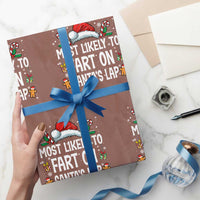 Family Matching Christmas Wrapping Paper Roll Most Likely To Fart On Santa's Lap - Wonder Print Shop