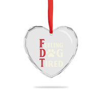 Feeling Dog Tired Heart Crystal Glass Ornament FDT Dogs Paw Sarcasm - Wonder Print Shop