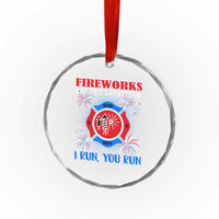 Fireworks Safety Director Crystal Glass Ornament I Run You Run Funny 4th of July Patriotic TS02