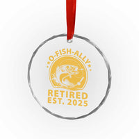 Fishing Retirement Crystal Glass Ornament O-Fish-Ally Retired 2025 For Fisherman - Wonder Print Shop