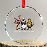 Flight Was Never An Option Flightless Birds Crystal Glass Ornament Funny Ostrich Penguin Kiwi Brawler Dark Humor Graphic