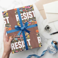 Floral Resist Wrapping Paper Roll Not My President Not My Voice Not My Values Not My Beliefs - Wonder Print Shop