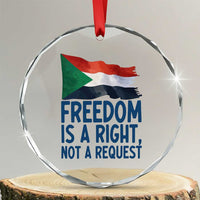Freedom Is a Right Not a Request Crystal Glass Ornament Sudan Flag Human Rights Supporters - Wonder Print Shop