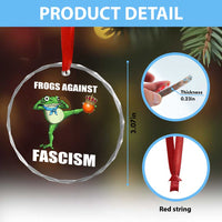 Frogs Against Fascism Crystal Glass Ornament No Fascist No Kings Funny Portland Frog Protest TS02