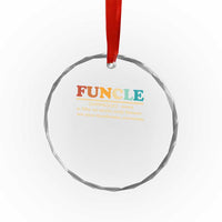 Funcle Funny Uncle Crystal Glass Ornament Like An Uncle Only Funner Fathers Day TS10