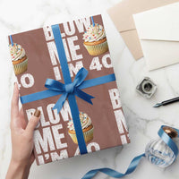 Funny 40th Birthday Wrapping Paper Roll Blow Me Im 40 Year Old Bday Gag Gift Saying