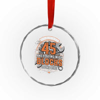 Funny 45th Birthday Mechanic Crystal Glass Ornament This Is What 45 And Playing With Blocks Looks Like