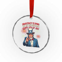 Funny 4th of July Democracy Is Dying Crystal Glass Ornament But Hey Nice Fireworks Satirical Uncle Sam - Wonder Print Shop