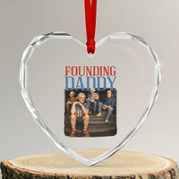 Funny 4th Of July Patriotic Founding Daddy Founding Fathers Heart Crystal Glass Ornament - Wonder Print Shop