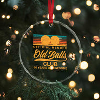 Funny 60th Birthday Crystal Glass Ornament Official Member Of The Old Ball Clubs Retro Sunset TS11