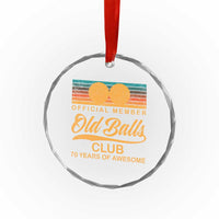 Funny 70th Birthday Crystal Glass Ornament Official Member Of The Old Ball Clubs Retro Sunset TS11