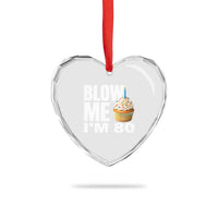 Funny 80th Birthday Heart Crystal Glass Ornament Blow Me Im 80 Year Old Bday Gag Gift Saying