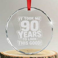 Funny 90th Birthday Crystal Glass Ornament It Took Me 90 Years To Look This Good Vintage Retro