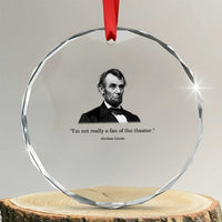 Funny Abraham Lincoln Theatre Dark Humor Crystal Glass Ornament I'm Not Really A Fan Of The Theater