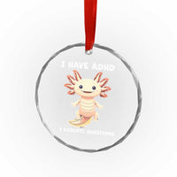 Funny ADHD Awareness Axolotl Crystal Glass Ornament I Have ADHD I Ask A Lot Question Neurodiversity TS02