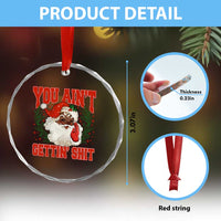 Funny African American Black Santa Christmas Crystal Glass Ornament You Aint Getting Shit Inappropriate Xmas TS11
