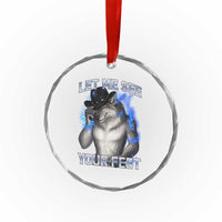 Funny Alpha Wolf Ironic Meme Crystal Glass Ornament Let Me See Your Feet