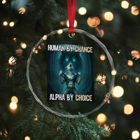 Funny Alpha Wolf Meme Crystal Glass Ornament Human By Chance Alpha By Choice - Wonder Print Shop