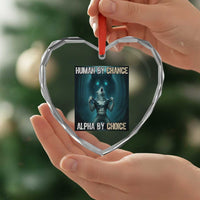 Funny Alpha Wolf Meme Heart Crystal Glass Ornament Human By Chance Alpha By Choice - Wonder Print Shop