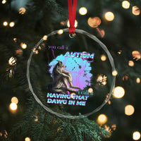 Funny Autistic Alpha Wolf Meme Crystal Glass Ornament You Call It Autism I Call It Having That Dawg In Me - Wonder Print Shop
