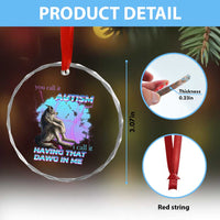 Funny Autistic Alpha Wolf Meme Crystal Glass Ornament You Call It Autism I Call It Having That Dawg In Me TS02