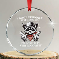 Funny Autistic Raccoon Crystal Glass Ornament I Don't Struggle With Autism TS02