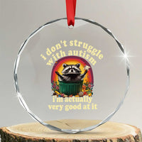 Funny Autistic Raccoon Meme Crystal Glass Ornament I Don't Struggle With Autism TS02