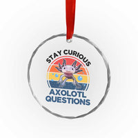 Funny Axolotl Pun Crystal Glass Ornament I Stay Curious Axolotl Question Retro TS02