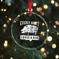 Funny BBQ Grilling Every Butt Loves A Rub Crystal Glass Ornament Barbecue Grill Father's Day - Wonder Print Shop