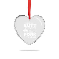 Funny BBQ Grilling I Like My Butt Rubbed And My Pork Pulled Heart Crystal Glass Ornament Barbecue Grill Father's Day - Wonder Print Shop