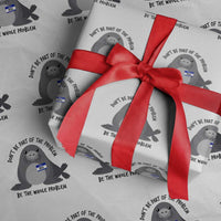 Funny Be The Whole Problem Neil the Seal Meme Wrapping Paper Roll Cute Sarcastic Elephant Seal with Name Tag