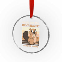 Funny Beaver Crystal Glass Ornament Cure For An Itchy Beaver Ask For A Friend Adult Humor TS02