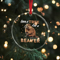 Funny Beaver Crystal Glass Ornament Save A Tree Eat A Beaver TS02