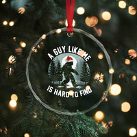 Funny Bigfoot Christmas Crystal Glass Ornament A Guy Like Me Is Hard To Find TS14