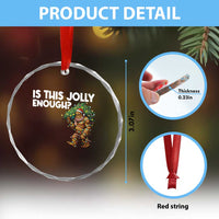 Funny Bigfoot Christmas Crystal Glass Ornament Is This Jolly Enough TS14