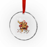 Funny Bigfoot Christmas Crystal Glass Ornament On The Naughty List And I Regret Nothing TS14