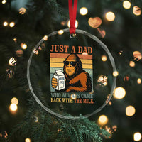 Funny Bigfoot Dad Crystal Glass Ornament Just A Dad Who Always Came Back With The Milk Retro Father's Day TS02