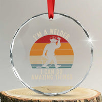 Funny Bigfoot Welding Gift Crystal Glass Ornament I Can Do Amazing Things With A Welder